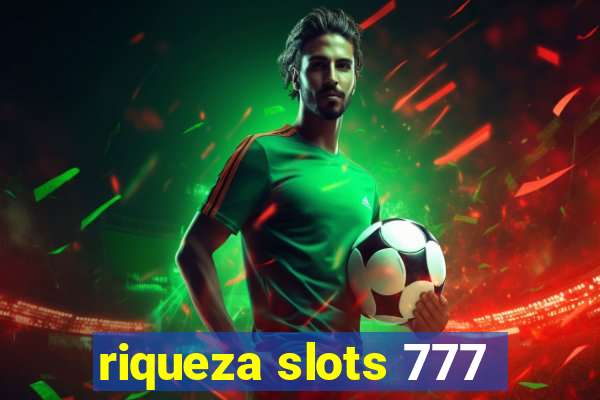 riqueza slots 777